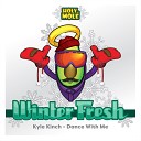 Kyle Kinch - Dance With Me Original Mix