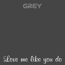 Grey - Love Me Like You Do From Fifty Shades of Grey…