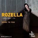 Rozella feat Flex Darren Ashley - Home to You Tiger Jams
