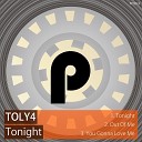 Toly4 - You Gonna Love Me Original Mix