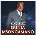 King Kikii - Dunia Msongamano