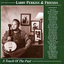 Larry Perkins feat Terry Eldredge - Spike Driver Blues