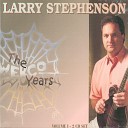 Larry Stephenson - You ll Never Know How Much It Hurts