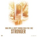 Stronger Radio Mix IVAN SPELL DUSTY BUDDHA CHILD feat… - Stronger Radio Mix