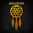 Jsanz feat Derek Adams - Dreamcatcher Extended