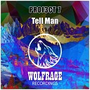 PROJ3CT 7 Wolfrage - Tell Man Original Mix
