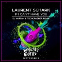 Laurent Schark - If I Can t Have You DJ Vartan Techcrasher Radio…