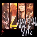 Bam Bam Boys - Stay Alive
