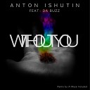 NFD Anton Ishutin feat Da Buzz - Without You A Mase Remix
