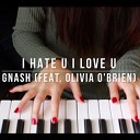 Gnash Olivia O Brien - I Hate U I Love U Dukk Remix