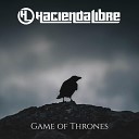 Hacienda Libre - Game of Thrones