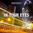 Dancebeat - In Your Eyes Club Mix