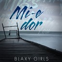 Blaxy Girls - Mi e Dor Radio Edit