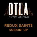 Redux Saints - Suckin Up Extended Mix