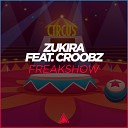 Zukira Croobz - Freakshow Instrumental Edit