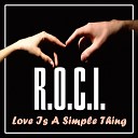 R O C I - Love Is A Simple Thing Radio Edit
