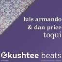 Luis Armando Dan Price - Toqui Original Mix