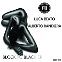Luca Beato Alberto Bandiera - Block To Black Dj Ciruzz Remix