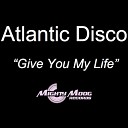 Atlantic Disco - Give You My Life 303 Version