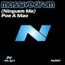 Massivedrum - Niguem Me Poe A Mao Original Mix