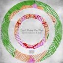 Jerome Sebastien Epski - Don t Make Me Wait Original Mix