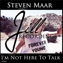 Steven Maar - I m Not Here To Talk Original Mix