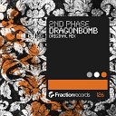 2nd Phase - Dragonbomb Original Mix