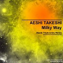 Aeshi Takeshi - Milky Way Marek Tripkowsky Remix