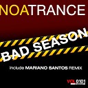 Noa Trance - Bad Season Mariano Santos Remix