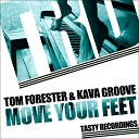 Tom Forester Kava Groove - Move Your Feet Audio Jacker Dub