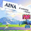 Aina - Алматы Тараз Original Mix
