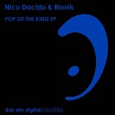 Nico Dacido Bionik - Pop Of The King Fallhead Dark Remix