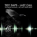 Tidy Daps - Last Call Original Mix