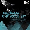 Willowman - Play House (Matt D Remix)