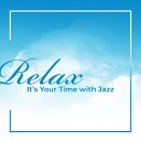 Restaurant Jazz Music Collection - Relax It s Your Time with Jazz