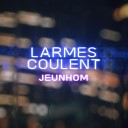 Jeunhom - Larmes coulent