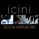 ICINI - Holy Live At The Cherry Jam 2003