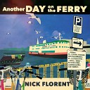 Nick Florent - Just Another Day On The Ferry