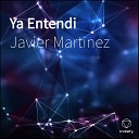 Javier Martinez - Ya Entendi