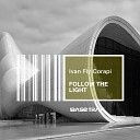 Ivan Fly Corapi - Follow The Light Original Mix