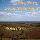 The Very Lone Strangers - Slow Poke