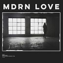 MDRN LOVE - Bring Me Down