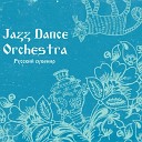 Jazz Dance Orchestra - Ой то не вечер