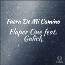 Flaper One feat Galick - Fuera De Mi Camino