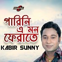 Kabir Sunny - Parini E Mon Ferate
