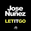 Jose Nunez - Let It Go Extended Mix