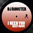 DJ Rooster - Deep Down Extended Mix