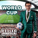 Ruslan Nigmatullin - World Cup