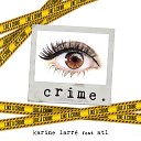 Karine Larr feat ATL - Crime Like a Crime