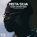 Mista Silva feat Donaeo Ekeno - Goes Down Remix